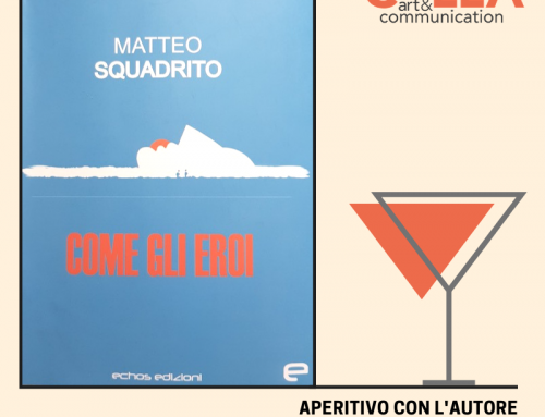 APERITIVO CON L’AUTORE – Presentazione del libro “COME GLI EROI” di MATTEO SQUADRITO